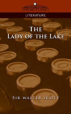 The Lady of the Lake (2005) by Walter Scott