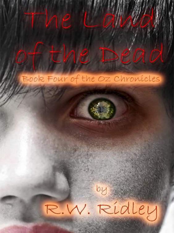 The Land of the Dead: Book Four of the Oz Chronicles