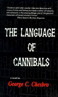The Language of Cannibals (1999) by George C. Chesbro