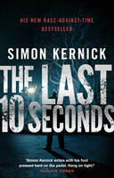 The Last 10 Seconds. Simon Kernick (2010)