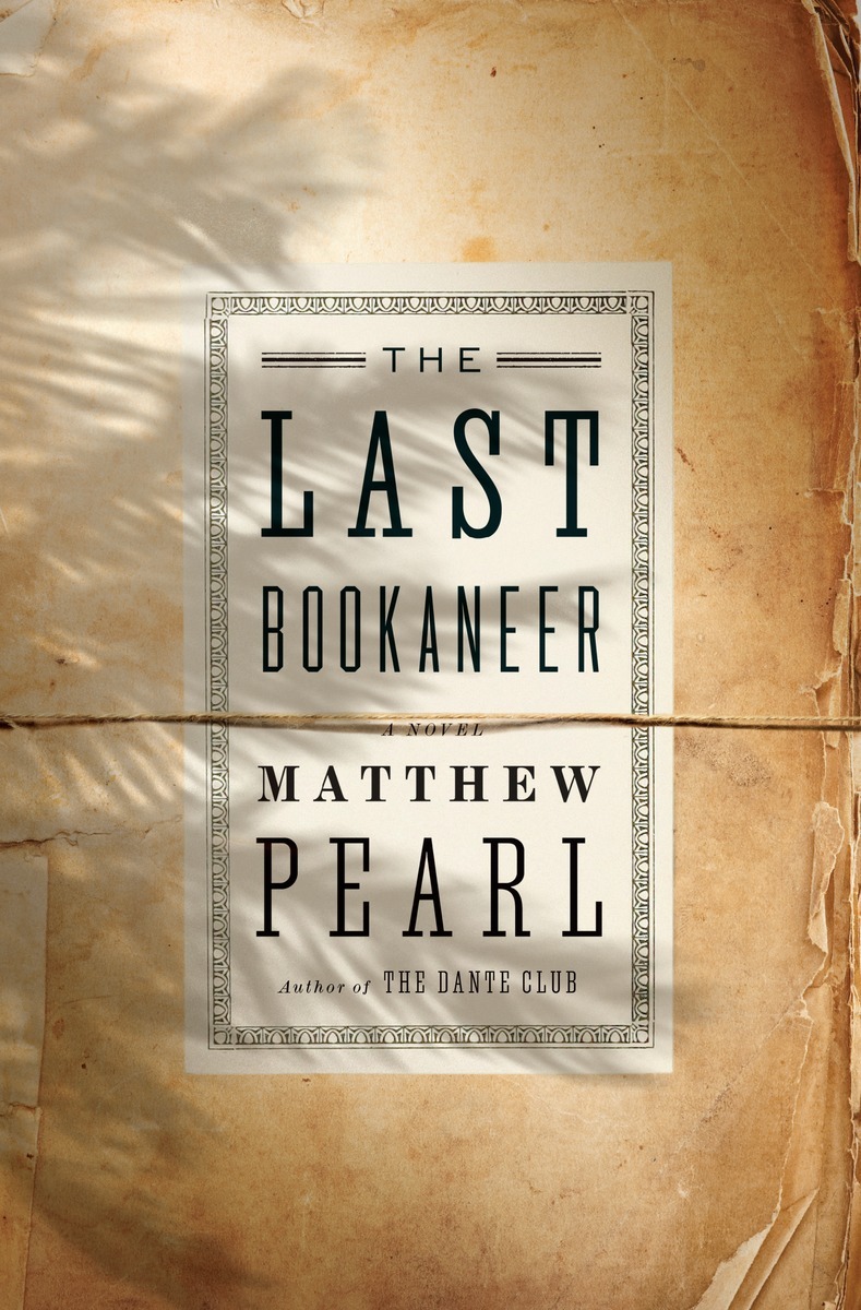 The Last Bookaneer (2015) by Matthew Pearl