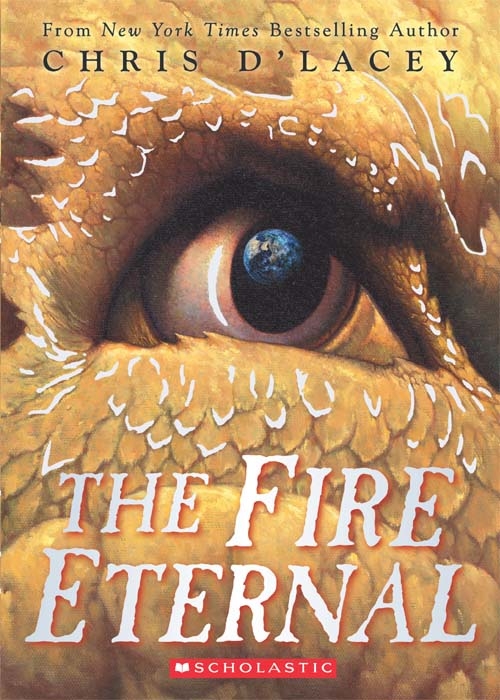 The Last Dragon Chronicles #4: The Fire Eternal by Chris d'Lacey