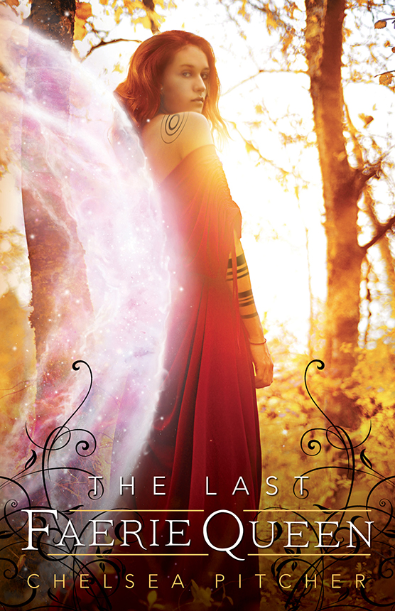 The Last Faerie Queen (2015) by Chelsea Pitcher