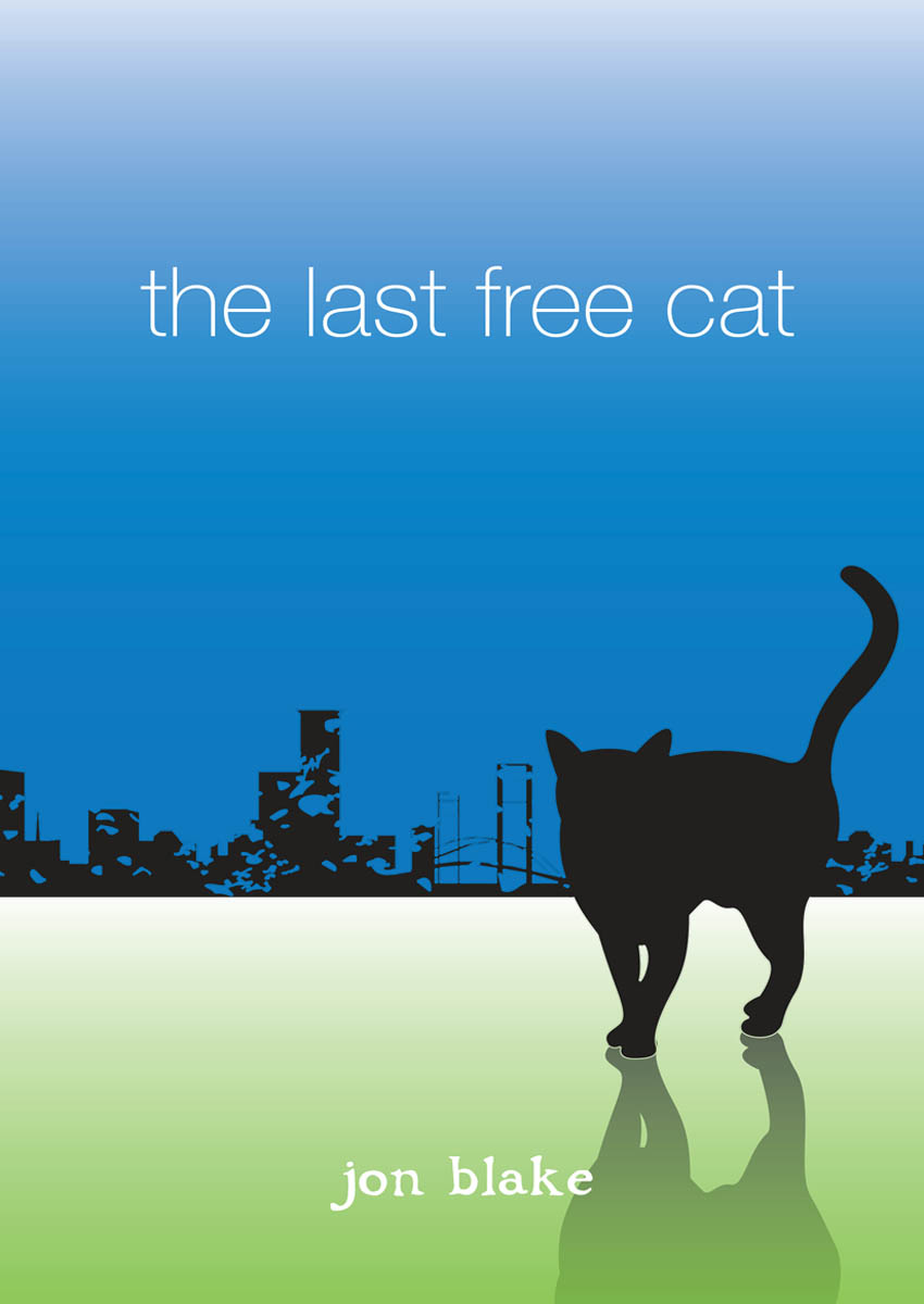 The Last Free Cat by Blake Jon