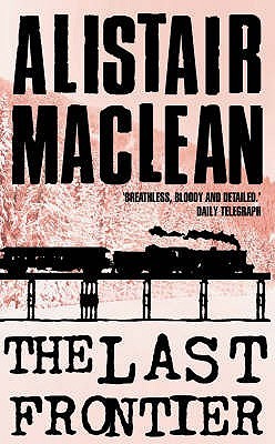 The Last Frontier (1984) by Alistair MacLean