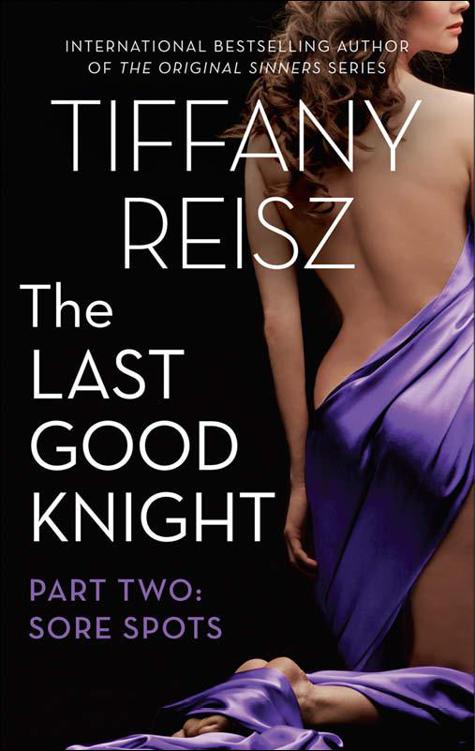 The Last Good Knight Part II: Sore Spots (The Original Sinners) by Reisz, Tiffany