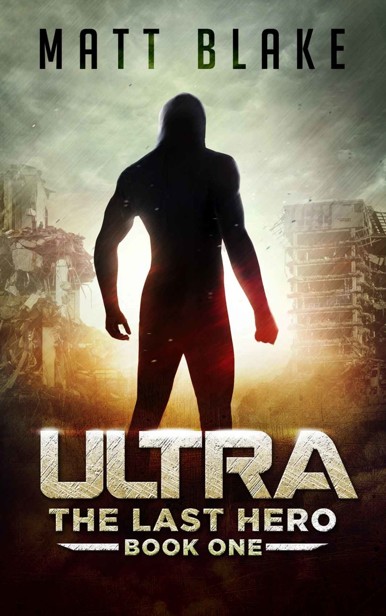 The Last Hero (Book 1): Ultra by Blake, Matt