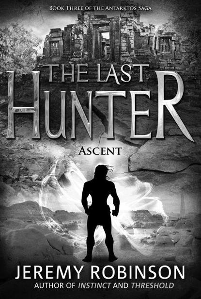 The Last Hunter - Ascent (Book 3 of the Antarktos Saga) by Robinson, Jeremy