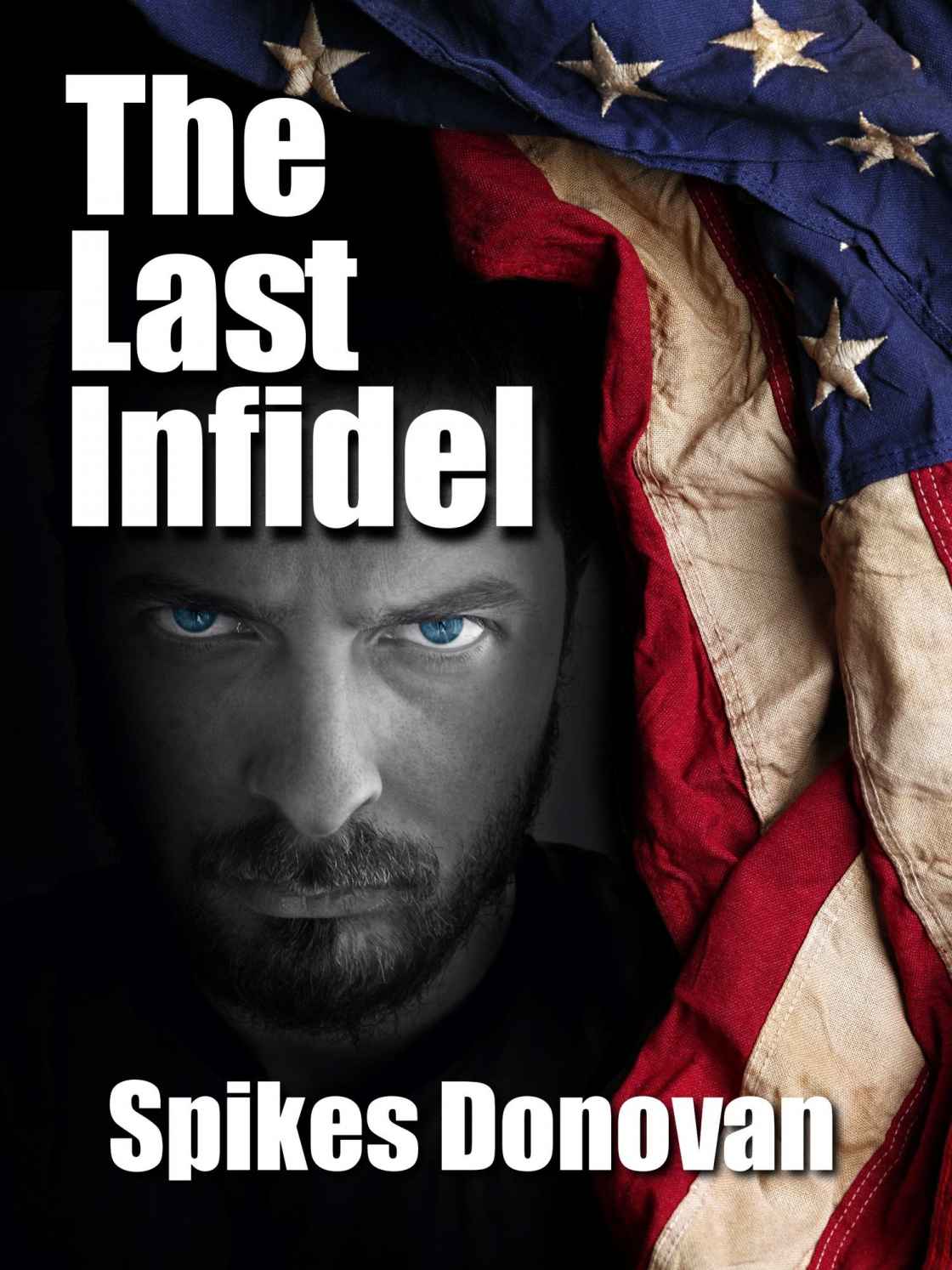 The Last Infidel by Spikes Donovan