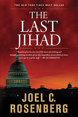 The Last Jihad (2006) by Joel C. Rosenberg