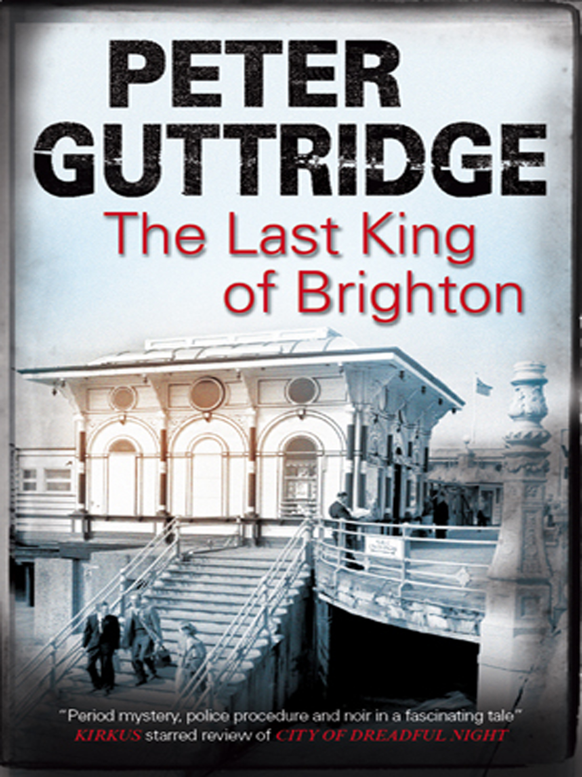 The Last King of Brighton (2011) by Peter Guttridge