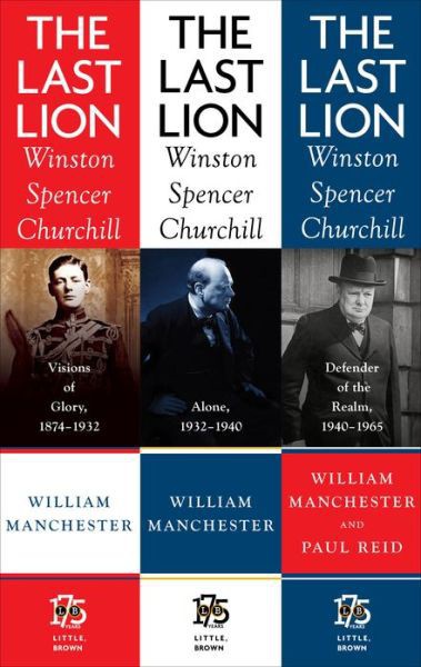 The Last Lion Box Set: Winston Spencer Churchill, 1874 - 1965 by William Manchester