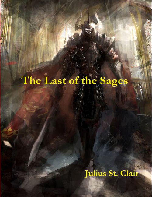 The Last of the Sages (Sage Trilogy, Book 1) by St. Clair, Julius