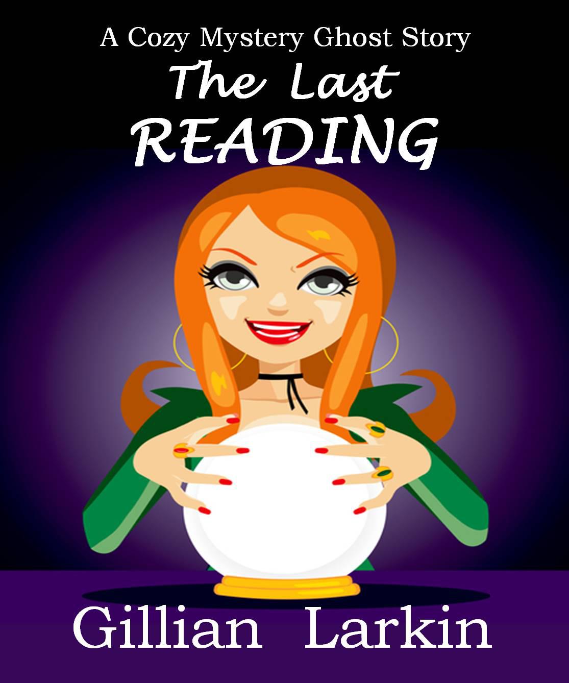 The Last Reading (Storage Ghost Murders Book 1) by Larkin, Gillian