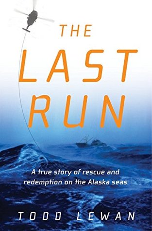 The Last Run: A true story of rescue and redemption on the Alaska seas (2004)