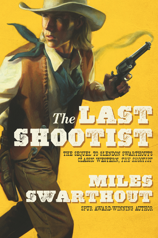 The Last Shootist by Miles Swarthout