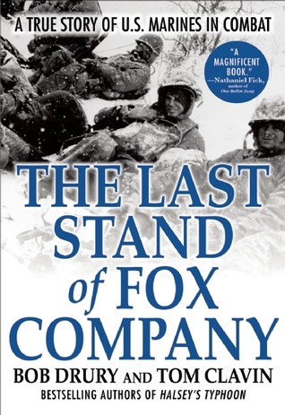 The Last Stand of Fox Company: A True Story of U.S. Marines in Combat (2009) by Bob Drury