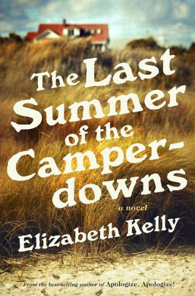 The Last Summer of the Camperdowns by Kelly, Elizabeth