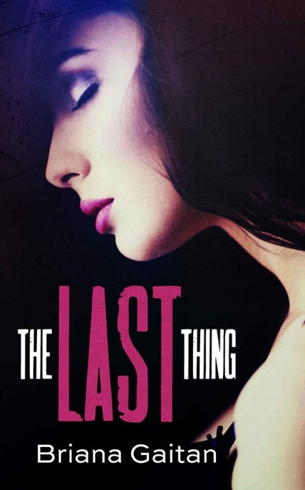 The Last Thing by Briana Gaitan