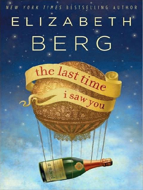 The Last Time I Saw You by Elizabeth Berg