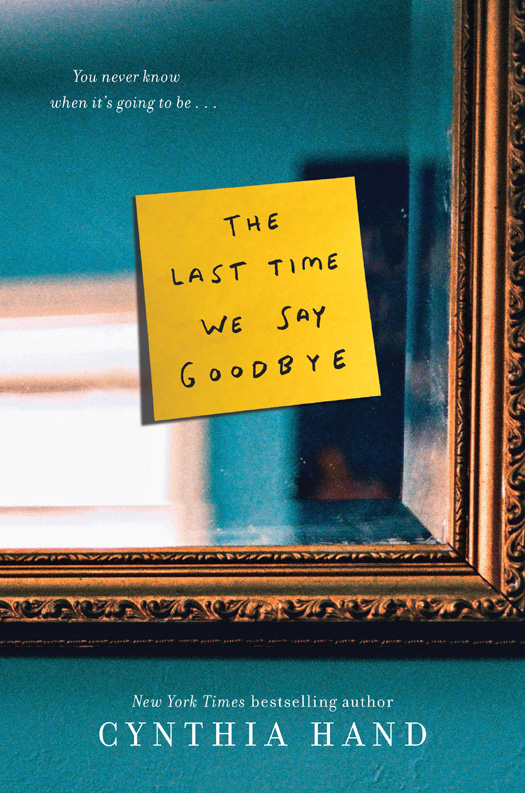 The Last Time We Say Goodbye (2014) by Cynthia Hand