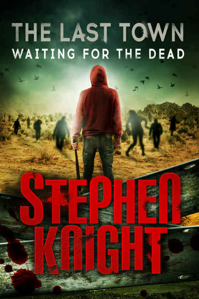 The Last Town (Book 3): Waiting For The Dead by Knight, Stephen