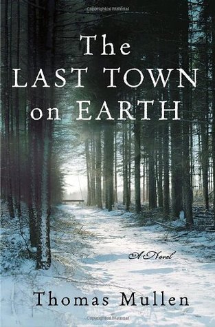 The Last Town on Earth (2006) by Thomas Mullen