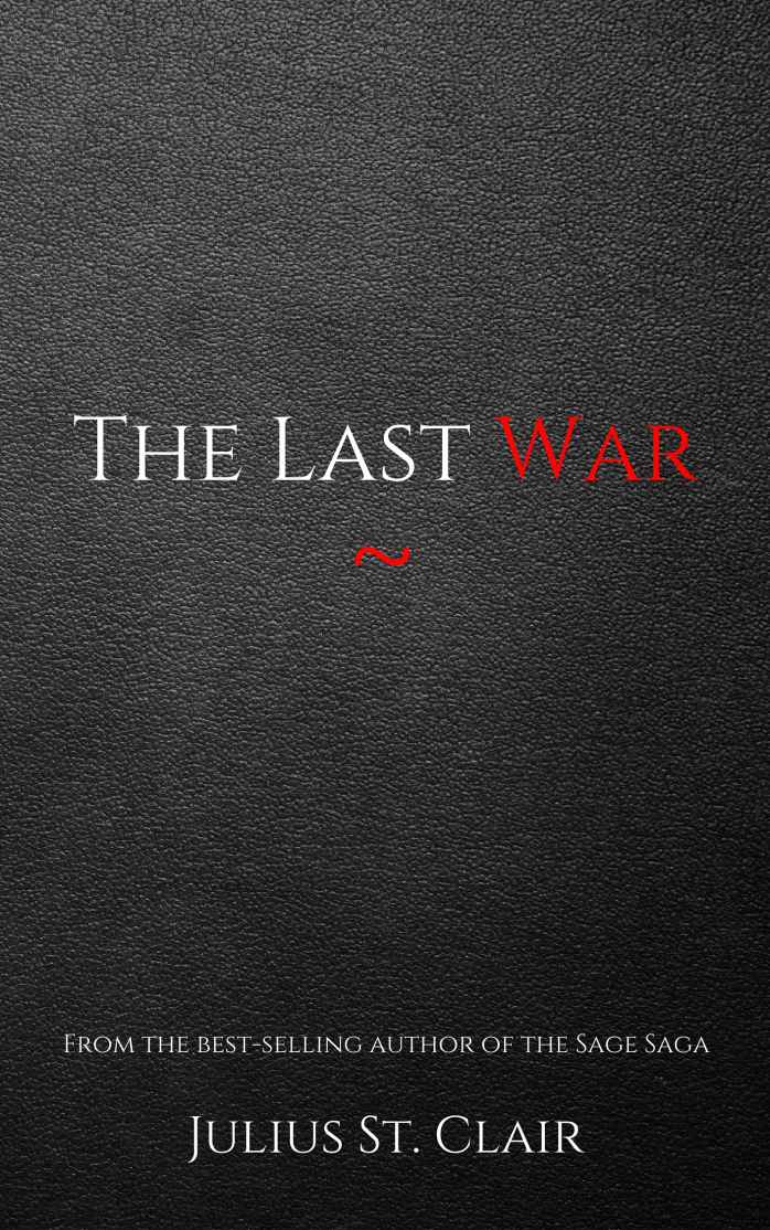 The Last War (Book #9 of the Sage Saga) by St. Clair, Julius