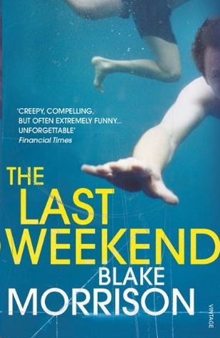 The Last Weekend by Blake Morrison