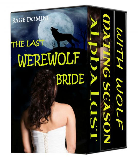 The Last Werewolf Bride Complete Trilogy by Sage Domini