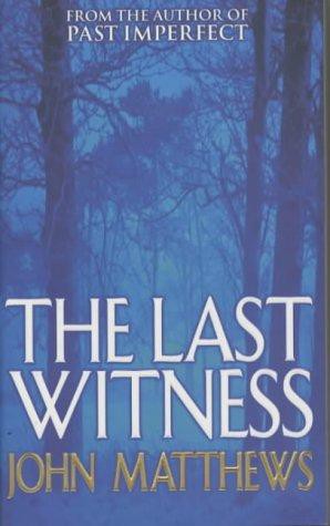 The Last Witness by John Matthews