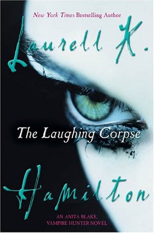 The Laughing Corpse (2005) by Laurell K. Hamilton