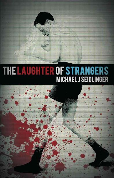 The Laughter of Strangers by Michael J. Seidlinger