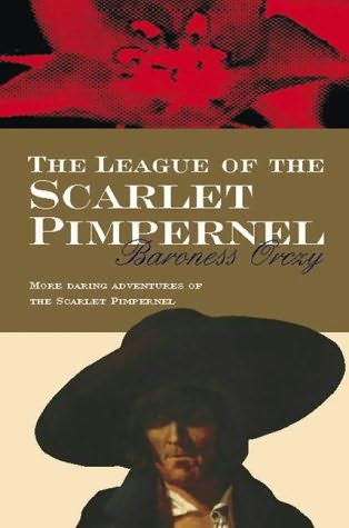 The League of the Scarlet Pimpernel by Orczy, Emmuska