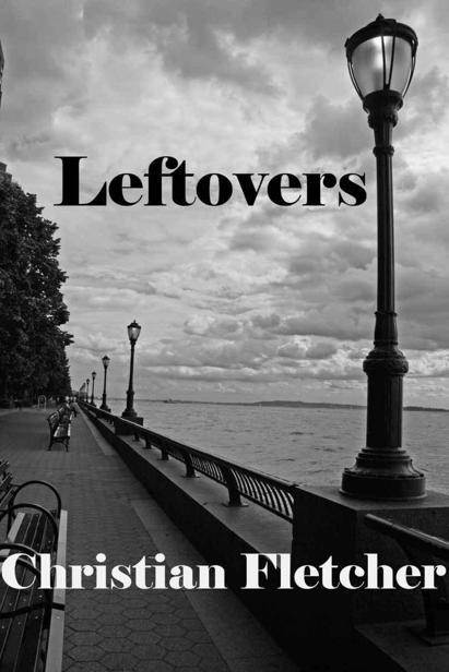 The Left Series (Book 1): Leftovers by Fletcher, Christian