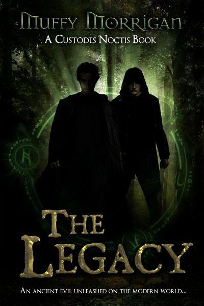 The Legacy: A Custodes Noctis Book by Muffy Morrigan