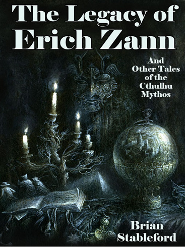 The Legacy of Erich Zann and Other Tales of the Cthulhu Mythos (2012) by Brian Stableford