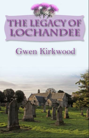 The Legacy of Lochandee (2013) by Gwen Kirkwood