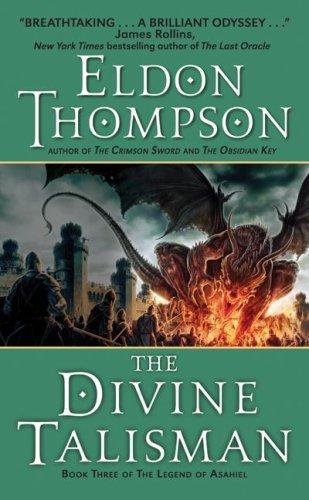 The Legend of Asahiel: Book 03 - The Divine Talisman by Eldon Thompson