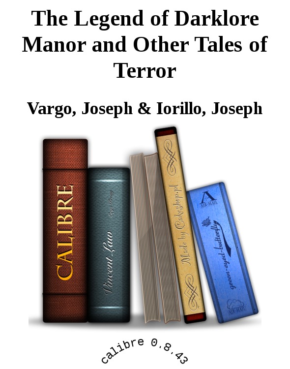 The Legend of Darklore Manor and Other Tales of Terror by Vargo, Joseph