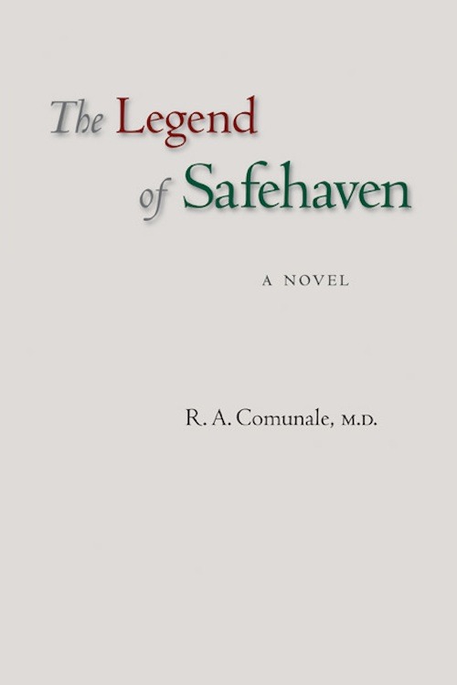 The Legend of Safehaven (2011) by R. A. Comunale