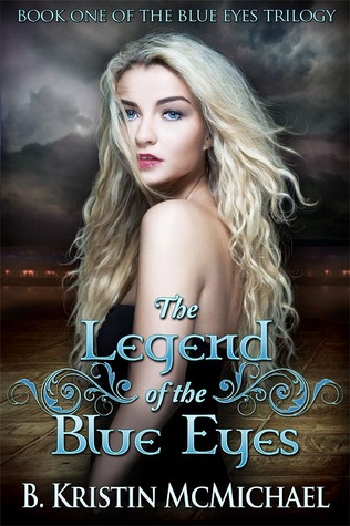 The Legend of the Blue Eyes (2013) by B. Kristin McMichael