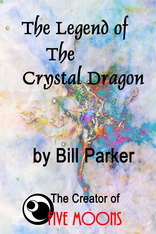 The Legend of the Crystal Dragon by Bill Parker