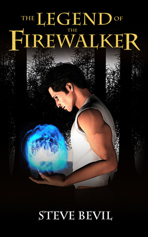 The Legend of the Firewalker (2013) by Steve Bevil