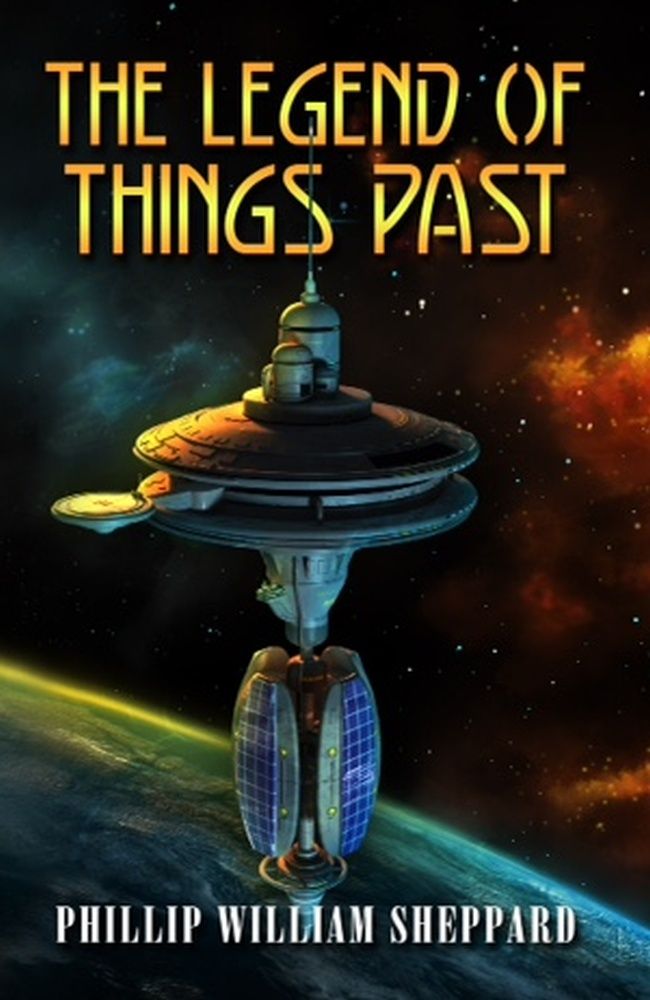 The Legend of Things Past (Beyond Pluto SciFi Futuristic Aventures Book 1) by Phillip William Sheppard