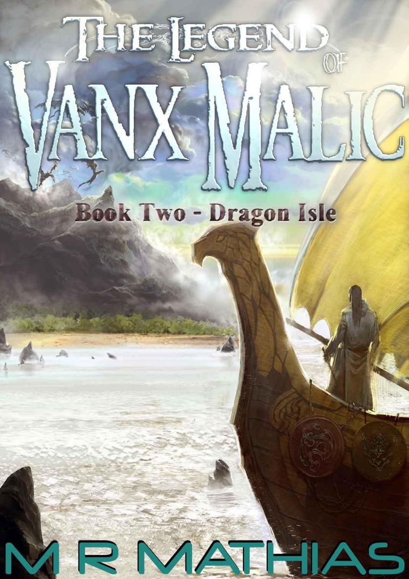 The Legend of Vanx Malic: Book 02 - Dragon Isle