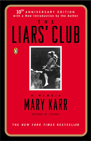 The Liars' Club: A Memoir (2013) by Karr, Mary