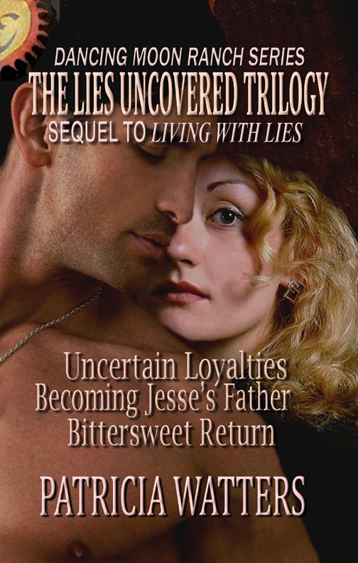 The Lies Uncovered Trilogy (Books 4, 5, and 6 of The Dancing Moon Ranch Series)