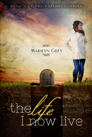 The Life I Now Live (2013) by Marilyn Grey