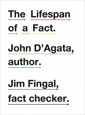 The Lifespan of a Fact (2012) by John D'Agata